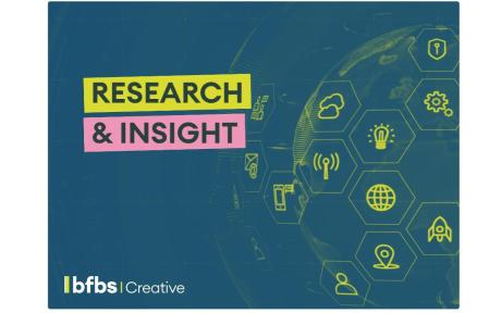 Research and insight from BFBS Creative